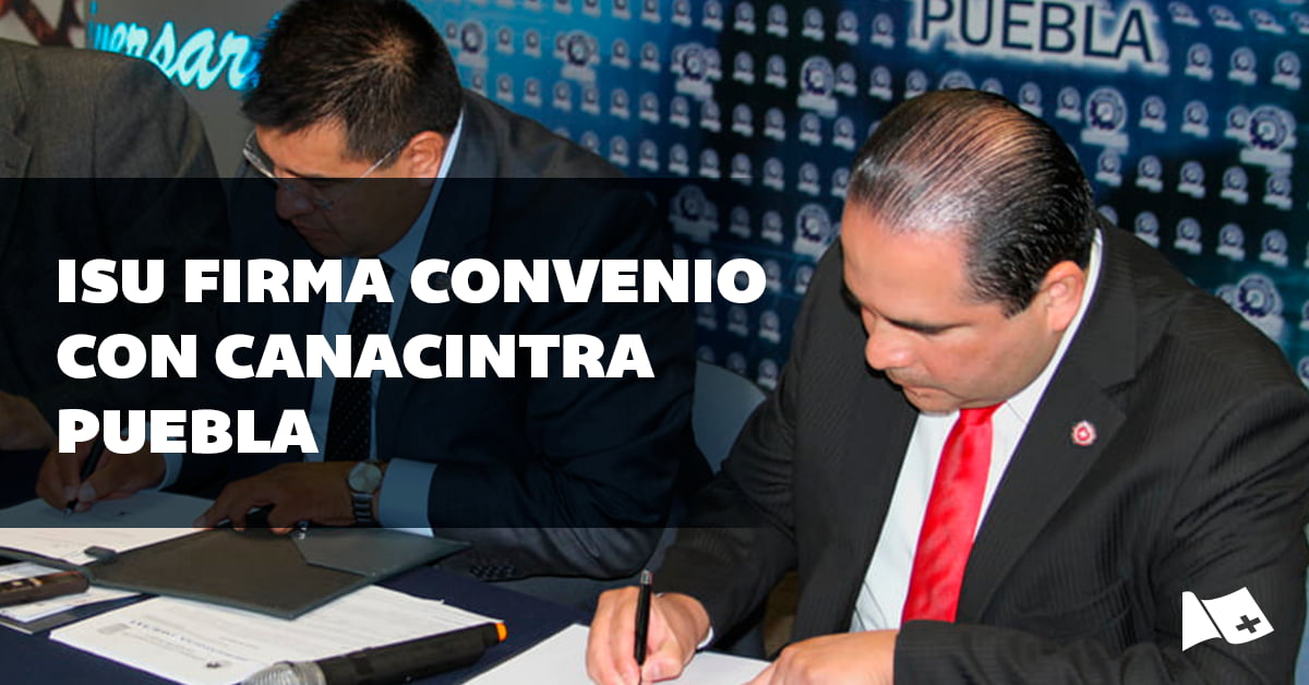 Firma de Convenio ISU con CANACINTRA Puebla