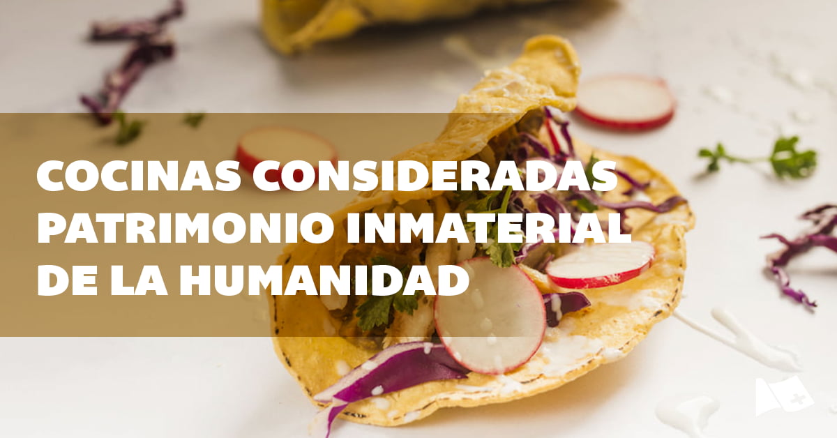 Cocinas consideradas Patrimonio Inmaterial de la Humanidad